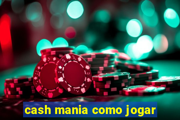 cash mania como jogar